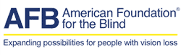 'AFB' logo, white background with capitalized blue letters 'AFB' on the left, and 'American Foundation for the Blind' in blue text to the right, below them a solid yellow line, with blue text below the line 'Expanding possibilities for people with vision loss'.